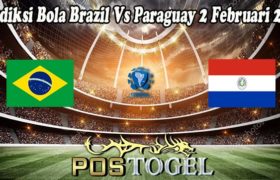 Prediksi Bola Brazil Vs Paraguay 2 Februari 2022