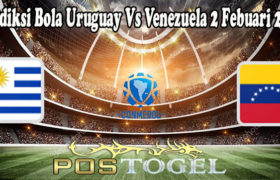 Prediksi Bola Uruguay Vs Venezuela 2 Febuari 2022