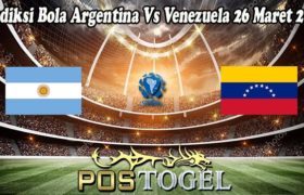 Prediksi Bola Argentina Vs Venezuela 26 Maret 2022