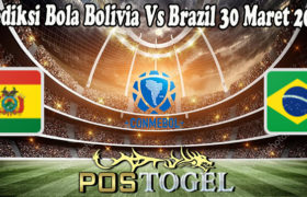 Prediksi Bola Bolivia Vs Brazil 30 Maret 2022