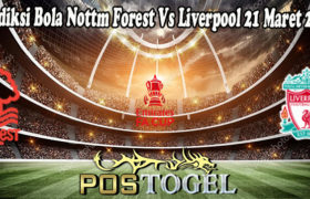 Prediksi Bola Nottm Forest Vs Liverpool 21 Maret 2022