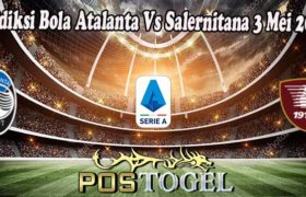 Prediksi Bola Atalanta Vs Salernitana 3 Mei 2022