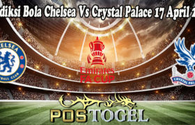 Prediksi Bola Chelsea Vs Crystal Palace 17 April 2022