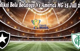 Prediksi Bola Botafogo Vs America MG 15 Juli 2022