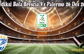 Prediksi Bola Brescia Vs Palermo 26 Des 2022