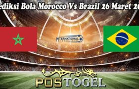 Prediksi Bola Morocco Vs Brazil 26 Maret 2023