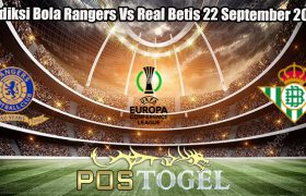 Prediksi Bola Rangers Vs Real Betis 22 September 2023